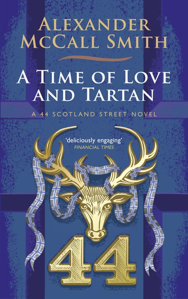 Cover Art for 9781408710982, A Time of Love and Tartan by Alexander McCall Smith