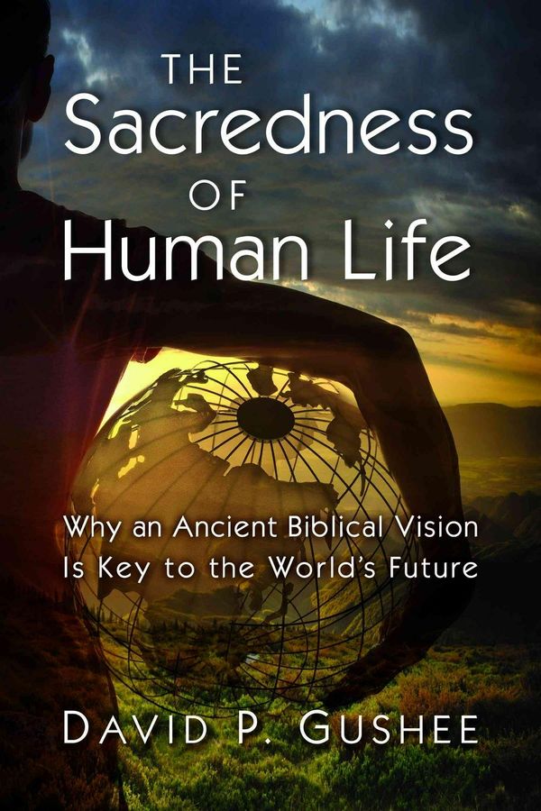Cover Art for 9780802844200, The Sacredness of Human Life by David P. Gushee