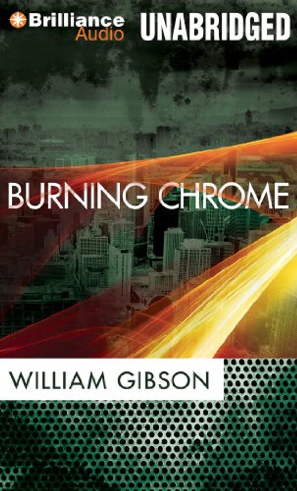 Cover Art for 9781455859870, Burning Chrome by William Gibson