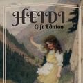 Cover Art for 9798523900150, HEIDI: Gift Edition by JOHANNA SPYRI by SPYRI, JOHANNA