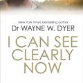 Cover Art for 9781781802427, I Can See Clearly Now by Dr. Wayne W. Dyer