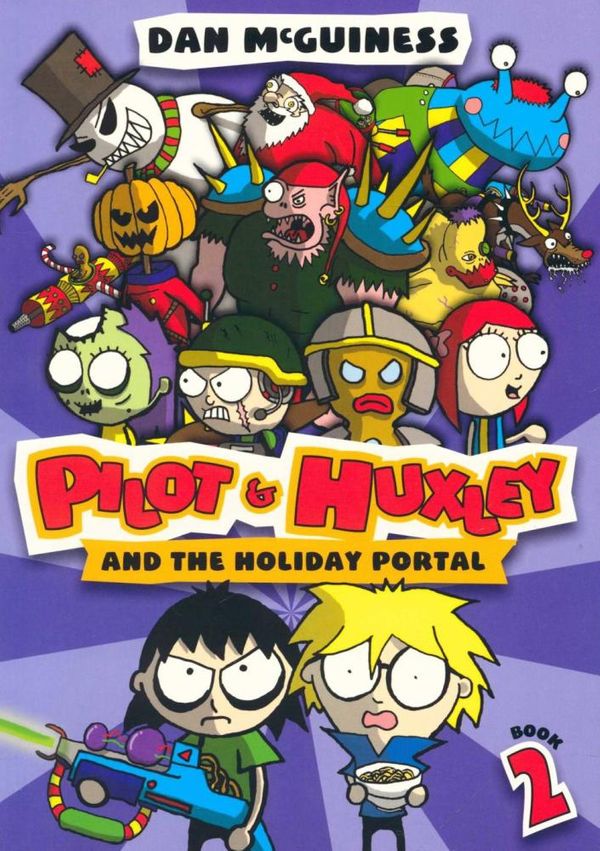 Cover Art for 9781408128602, Pilot and Huxley and the Holiday Portal: Book 2 by Dan McGuiness