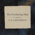 Cover Art for 9781473398658, The Everlasting Man by G. K. Chesterton