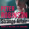 Cover Art for 9781447217954, Strange Affair by Peter Robinson