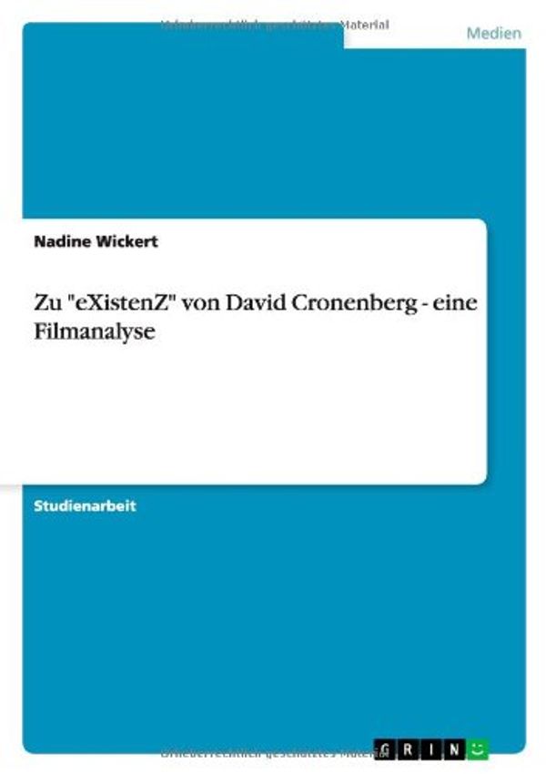 Cover Art for 9783638901192, Zu "eXistenZ"  von David Cronenberg - eine Filmanalyse by Nadine Wickert