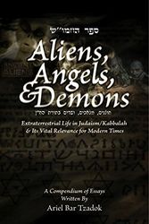 Cover Art for 9780692881989, Aliens, Angels and Demons: Extraterrestrial Life in Judaism/Kabbalah and its Relevance for Modern Times. by Ariel Bar Tzadok