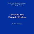 Cover Art for 9780891305866, Ben-Sira and Demotic Wisdom by Jack T. Sanders