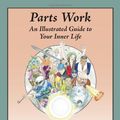 Cover Art for 9780979889707, Parts work : an illustrated guide to your inner life by Tom Holmes