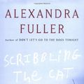 Cover Art for 9781594200168, Scribbling the Cat: Travels with an African Soldier by Alexandra Fuller