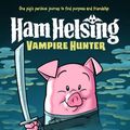 Cover Art for 9780593308929, Ham Helsing #1: Vampire Hunter by MOYER Rich