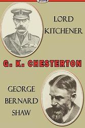Cover Art for 9781604506723, Lord Kitchener and George Bernard Shaw by Gilbert Keith Chesterton