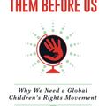 Cover Art for 9798888450116, Them Before Us: Why We Need a Global Children's Rights Movement by Katy Faust, Stacy Manning