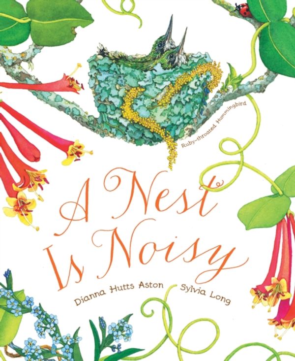 Cover Art for 9781452127132, A Nest Is Noisy by Dianna Hutts Aston