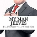 Cover Art for 9781541237780, My Man Jeeves by Pelham Grenville Wodehouse