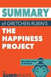 Cover Art for 9781974603039, Summary of Gretchen Rubin's the Happiness ProjectKey Takeaways & Analysis by Sumoreads