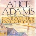 Cover Art for 9780449148761, Caroline's Daughters by Alice Adams