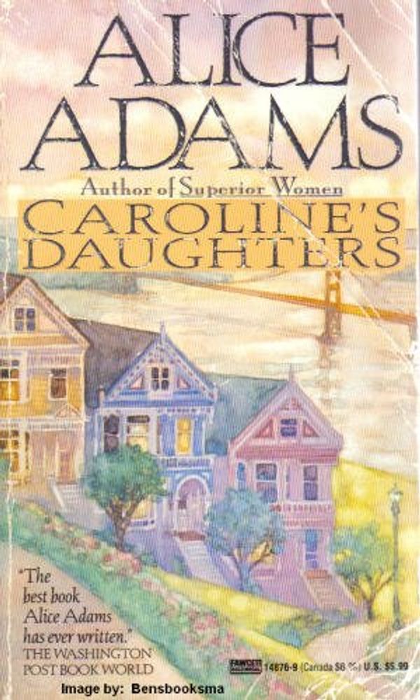 Cover Art for 9780449148761, Caroline's Daughters by Alice Adams