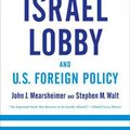 Cover Art for 9780374531508, The Israel Lobby and U.S. Foreign Policy by John J. Mearsheimer, Stephen M. Walt