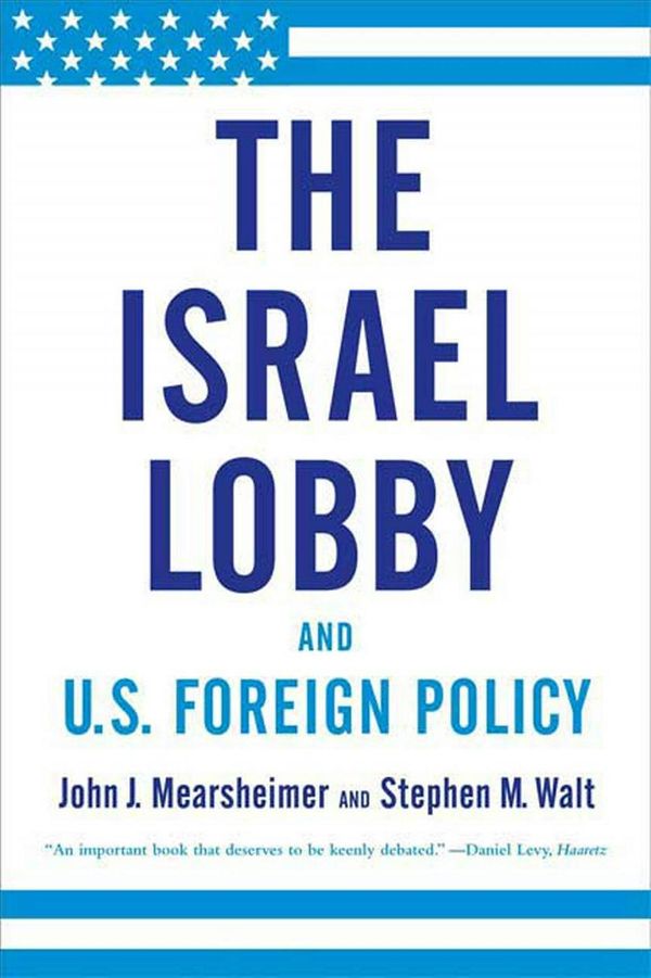 Cover Art for 9780374531508, The Israel Lobby and U.S. Foreign Policy by John J. Mearsheimer, Stephen M. Walt