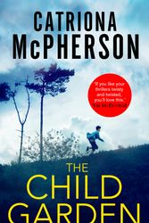 Cover Art for 9781472122919, The Child Garden by Catriona McPherson