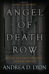 Cover Art for 9780988225954, Angel of Death Row: My Life As A Death Penalty Defense Lawyer by Andrea D. Lyon