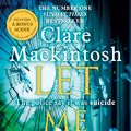 Cover Art for 9780751564877, Let Me Lie: The Number One Sunday Times Bestseller by Clare Mackintosh