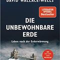 Cover Art for 9783453281189, Die unbewohnbare Erde: Leben nach der Erderwärmung by Wallace-Wells, David