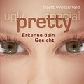 Cover Art for 9783551310071, Ugly 02: Pretty - Erkenne dein Gesicht by Scott Westerfeld