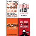 Cover Art for 9789124052218, Not a Diet Book, The Fitness Mindset, Meltdown, How To Be F*cking Awesome 4 Books Collection Set by James Smith, Brian Keane, Jamie Alderton, Dan Meredith