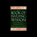 Cover Art for B00NPBEUJ8, The Book of Investing Wisdom by Warren E. Buffett, Jim Rogers, Peter Lynch, Full Cast, Peter Krass-Editor