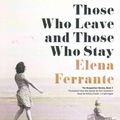 Cover Art for 9781483080666, Those Who Leave and Those Who Stay (Neapolitan Novels) by Elena Ferrante