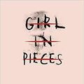 Cover Art for B08LH3Z3RF, by Kathleen Glasgow Girl in Pieces Paperback - 6 Oct.ober 2016 by Kathleen Glasgow