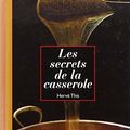 Cover Art for 9782701115856, Les Secrets de la casserole by Herve This