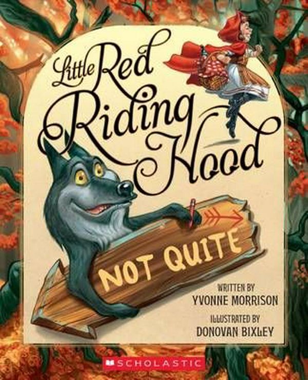 Cover Art for 9781775432630, Little Red Riding HoodNot Quite by Yvonne Morrison