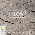 Cover Art for B074HCRGW8, Slow by Brooke McAlary