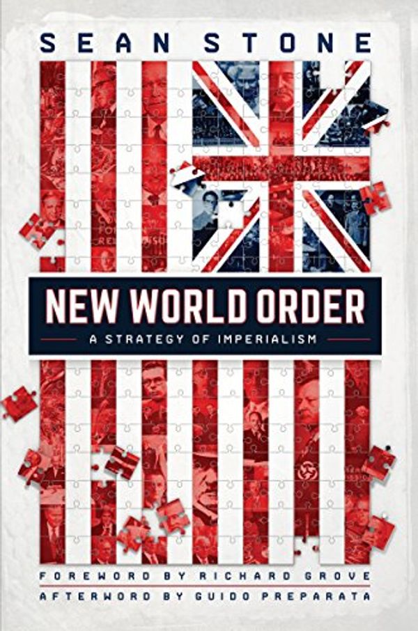 Cover Art for B01LX9UM94, New World Order: A Strategy of Imperialism by Sean Stone, Richard Grove, Guido Preparata