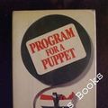 Cover Art for 9780517541012, Program for a Puppet by Roland Perry