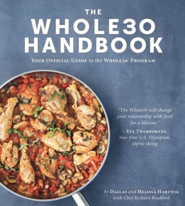 Cover Art for 9780991623402, The Whole30 Handbook: Your Official Guide to the Whole30 Program by Dallas Hartwig, Melissa Hartwig