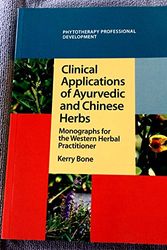 Cover Art for 9780646295022, Clinical applications of Ayurvedic and Chinese herbs : monographs for the western herbal practitioner. by Kerry Bone