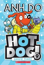 Cover Art for 9781743836538, Hotdog #9!: Snow Time! by Anh Do