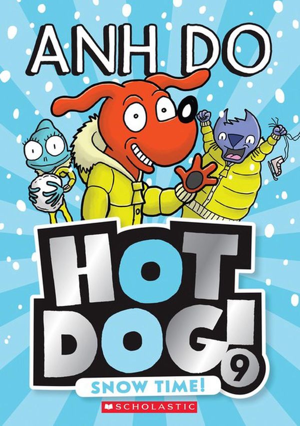 Cover Art for 9781743836538, Hotdog #9!: Snow Time! by Anh Do