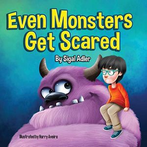 Cover Art for 9781705809174, Even Monsters Get Scared by Sigal Adler