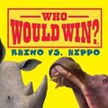 Cover Art for 9780545451918, Who Would Win Rhino vs. Hippo by Jerry Pallotta