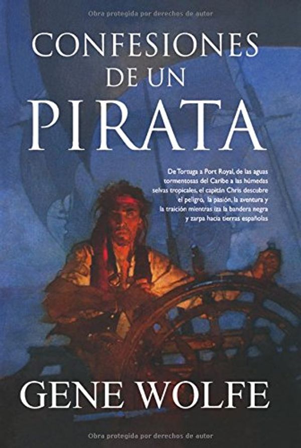 Cover Art for 9788498004762, Confesiones de un pirata/ Pirate Freedom by Gene Wolfe