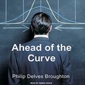 Cover Art for 9781400137138, Ahead of the Curve: Two Years at Harvard Business School by Philip Delves Broughton