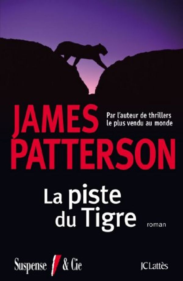 Cover Art for B0089EHUQQ, La piste du tigre by James Patterson