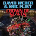 Cover Art for 9781618243775, Crown of Slaves by David Weber