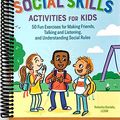 Cover Art for B08TRQR7M8, Social Skills Activities for Kids: 50 Fun Exercises for Making Friends, Talking and Listening, and Understanding Social Rules by Natasha Daniels