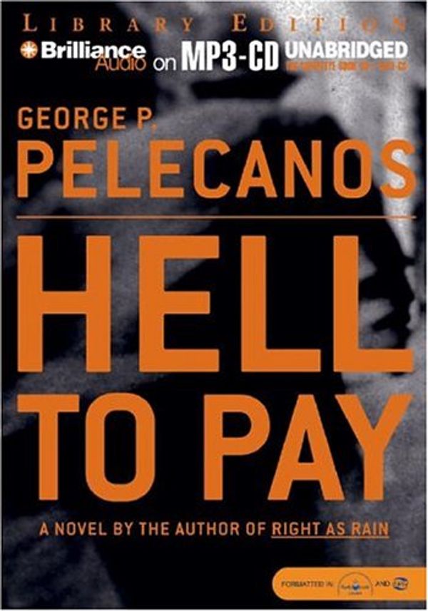 Cover Art for 9781593353773, Hell To Pay by George P Pelecanos
