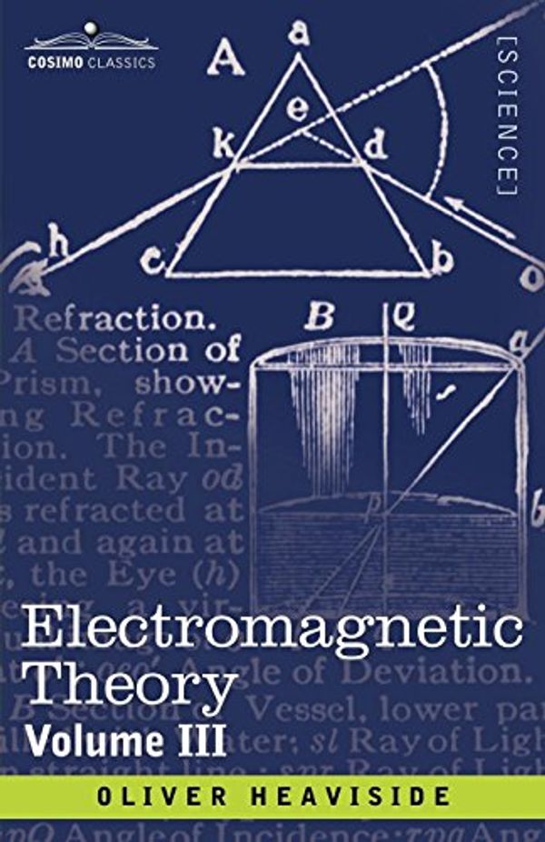 Cover Art for 9781602062627, Electromagnetic Theory, Volume 3 by Oliver Heaviside